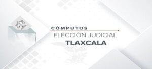 Resultados de la Elección Judicial 2025 en Tlaxcala al momento