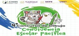 Lanzan convocatoria del 4° Concurso de Dibujo "Convivencia Escolar Pacífica" en Tlaxcala