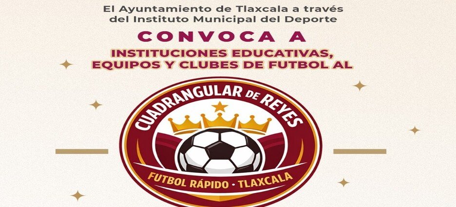 Ayuntamiento de Tlaxcala apoya el deporte infantil con el Cuadrangular de Reyes